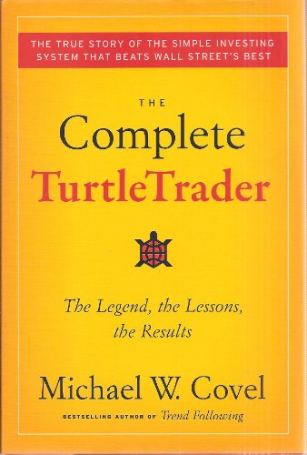 The Complete Turtle Trader: The Legend, the Lessons, the Results